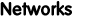 Networks